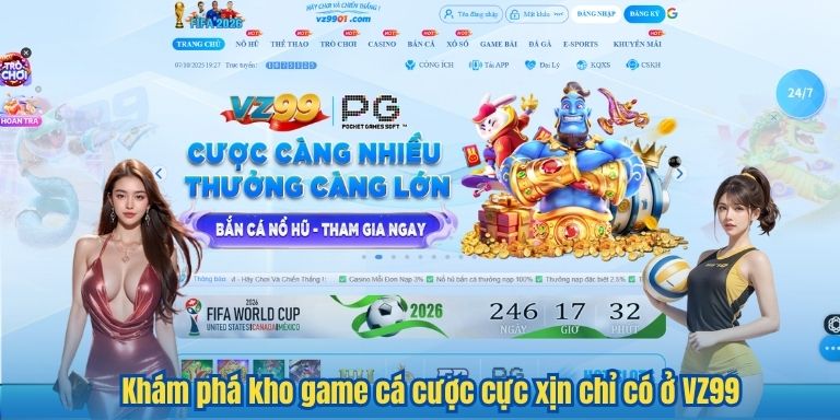 VZ99 66 Khám phá kho game cá cược cực xịn chỉ có ở VZ99