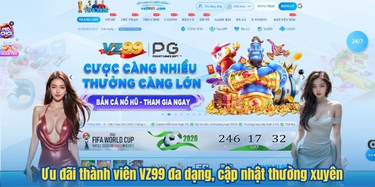 VZ99 67 Ưu đãi thành viên VZ99 đa dạng, cập nhật thường xuyên